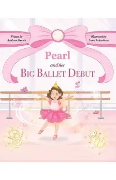 Pearl and her Big Ballet Debut - Ashlynn Brooks