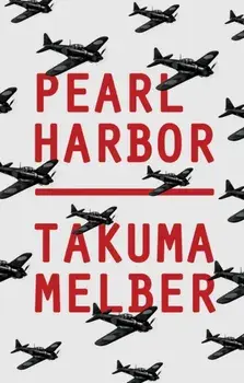 Pearl Harbor. Japan's Attack and America's Entry into World War II, Paperback/Takuma Melber
