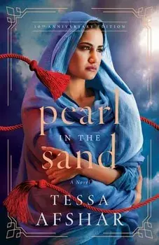 Pearl in the Sand: A Novel - 10th Anniversary Edition, Paperback/Tessa Afshar