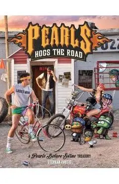 Pearls Hogs the Road, Volume 27: A Pearls Before Swine Treasury - Stephan Pastis