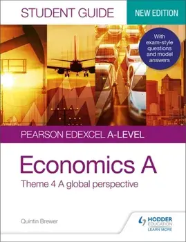 Pearson Edexcel A-level Economics A Student Guide: Theme 4 A global perspective, Paperback/Quintin Brewer