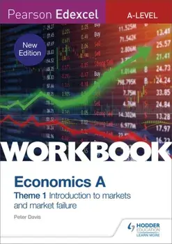 Pearson Edexcel A-Level Economics A Theme 1 Workbook: Introduction to markets and market failure, Paperback/Peter Davis