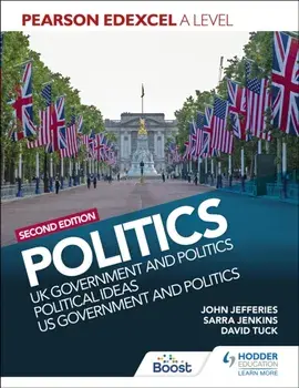 Pearson Edexcel A Level Politics 2nd edition: UK Government and Politics, Political Ideas and US Government and Politics, Paperback/***