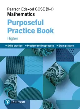 Pearson Edexcel GCSE (9-1) Mathematics: Purposeful Practice Book - Higher, Paperback/***