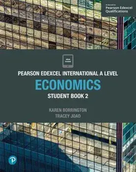Pearson Edexcel International A Level Economics Student Book/Tracey Joad
