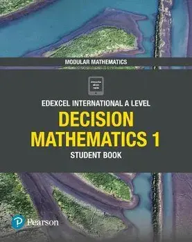 Pearson Edexcel International A Level Mathematics Decision Mathematics 1 Student Book/Harry Smith