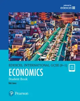Pearson Edexcel International GCSE (9-1) Economics Student Book/I A Potts