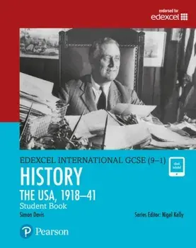 Pearson Edexcel International GCSE (9-1) History: The USA, 1918-41 Student Book/Simon Davis
