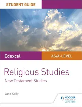 Pearson Edexcel Religious Studies A level/AS Student Guide: New Testament Studies, Paperback/Jane Kelly