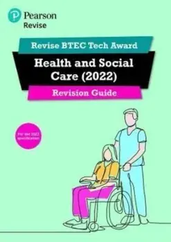 Pearson REVISE BTEC Tech Award Health and Social Care 2022 Revision Guide inc online edition - 2023 and 2024 exams and assessments/Brenda Baker