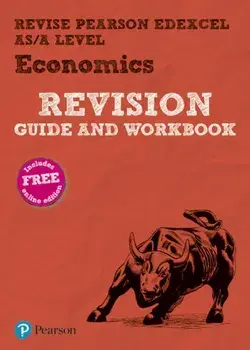 Pearson REVISE Edexcel AS/A Level Economics Revision Guide & Workbook. for home learning, 2022 and 2023 assessments and exams/***