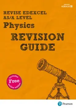 Pearson REVISE Edexcel AS/A Level Physics Revision Guide. for home learning, 2022 and 2023 assessments and exams/Steve Woolley