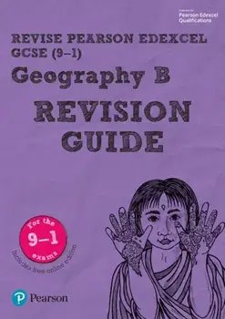 Pearson REVISE Edexcel GCSE (9-1) Geography B Revision Guide. for home learning, 2022 and 2023 assessments and exams/Rob Bircher