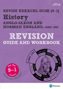 Pearson REVISE Edexcel GCSE (9-1) History Anglo-Saxon and Norman England Revision Guide and Workbook + App. for home learning, 2022 and 2023 assessments and exams/Rob Bircher