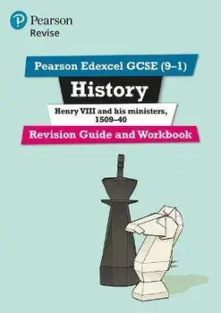 Pearson REVISE Edexcel GCSE (9-1) History Henry VIII Revision Guide and Workbook. for home learning, 2022 and 2023 assessments and exams/Brian Dowse