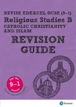 Pearson REVISE Edexcel GCSE (9-1) Religious Studies, Catholic Christianity & Islam Revision Guide. for home learning, 2022 and 2023 assessments and exams/Tanya Hill