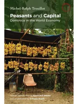 Peasants and Capital. Dominica in the World Economy, New edition, Paperback/Michel-Rolph Trouillot