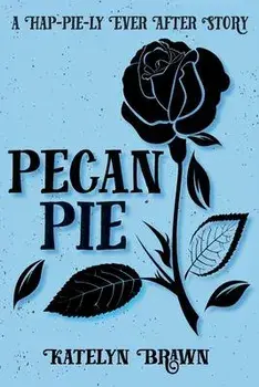 Pecan Pie, Paperback/Katelyn Brawn