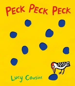 Peck Peck Peck, Hardcover/Lucy Cousins