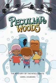 Peculiar Woods: The Mystery of the Intelligents, Paperback/Andres J. Colmenares