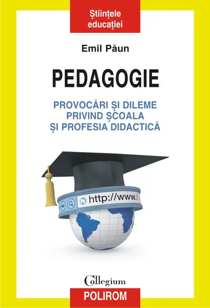 Pedagogie. Provocări și dileme privind școala și profesia didactică
