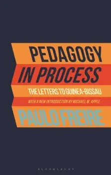 Pedagogy in Process. The Letters to Guinea-Bissau, Hardback/. Paulo Freire