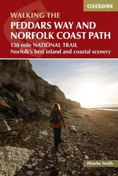 Peddars Way and Norfolk Coast path. 130 mile national trail - Norfolk's best inland and coastal scenery, Paperback/Phoebe Smith