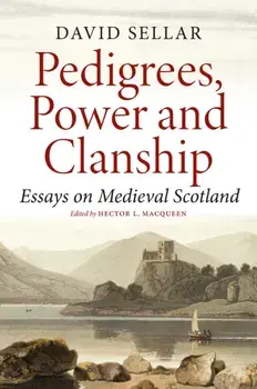 Pedigrees, Power and Clanship. Essays on Medieval Scotland, New in Paperback, Paperback/David Sellar