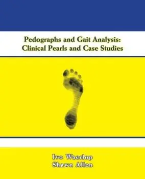 Pedographs and Gait Analysis: Clinical Pearls and Case Studies, Paperback/Ivo Waerlop