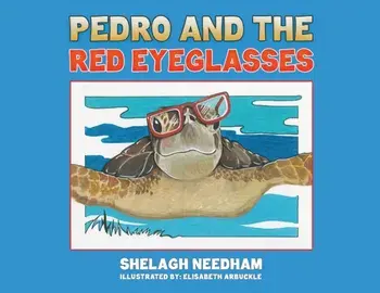 Pedro and the Red Eyeglasses, Paperback/Shelagh Needham