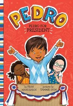 Pedro for President, Paperback/Fran Manushkin