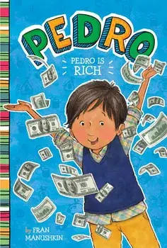 Pedro Is Rich, Hardcover/Fran Manushkin