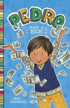 Pedro Is Rich, Paperback/Fran Manushkin