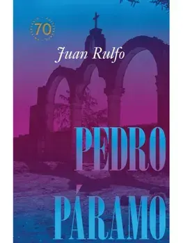 Pedro Paramo: Edicion conmemorativa 70 anos. Pedro Paramo: 70 Year Commemorative Edition (Spanish Edition), Hardback/Juan Rulfo