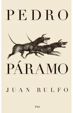 Pedro Páramo (Pedro Páramo, Spanish Edition) - Juan Rulfo