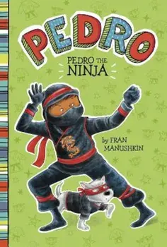 Pedro the Ninja, Paperback/Fran Manushkin