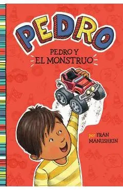 Pedro Y El Monstruo = Pedro's Monster - Fran Manushkin
