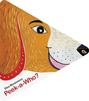 Peek-A-Who'/Elsa Mroziewicz