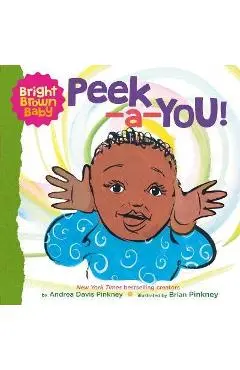 Peek-A-You! (a Bright Brown Baby Board Book) - Andrea Pinkney