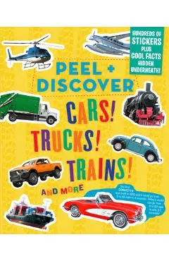 Peel + Discover: Cars! Trucks! Trains! and More - Workman Publishing