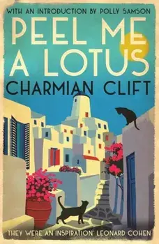 Peel Me a Lotus, Paperback/Charmian Clift