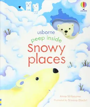 Peep Inside Snowy Places/Anna Milbourne