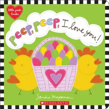 Peep, Peep, I Love You!/Sandra Magsamen