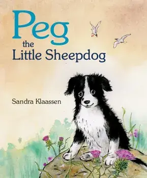 Peg the Little Sheepdog, Paperback/Sandra Klaassen