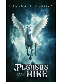 Pegasus for Hire, Paperback/Larysa Semykova