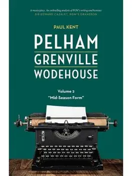Pelham Grenville Wodehouse - Volume 2: Mid-Season Form, Paperback/Paul Kent
