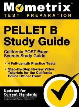 Pellet B Study Guide - California Post Exam Secrets Study Guide, 4 Full-Length Practice Tests, Step-By-Step Review Video Tutorials for the California, Hardcover/Mometrix Test Prep