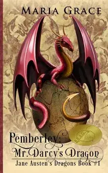 Pemberley: Mr. Darcy's Dragon: A Pride and Prejudice Variations, Paperback/Maria Grace