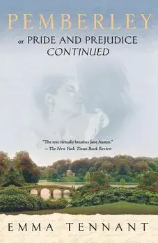 Pemberley: Or Pride and Prejudice Continued, Paperback/Emma Tennant