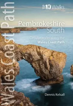 Pembrokeshire South. Circular Walks Along the Wales Coast Path, Paperback/Dennis Kelsall